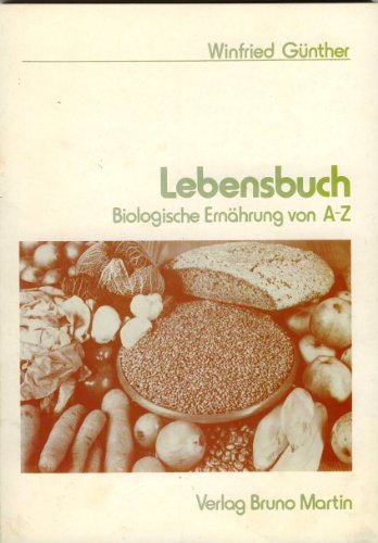 Beispielbild fr Lebensbuch. Biologische Ernhrung von A-Z. zum Verkauf von Steamhead Records & Books