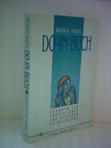 Beispielbild fr Michio Kushis Do-In-Buch. bungen zur krperlichen und geistigen Entwicklung zum Verkauf von medimops