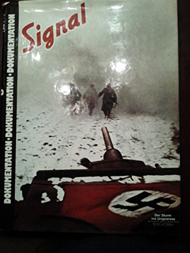 Signal. Eine kommentierte Auswl abgeschlossener, vollig unverand. Beitrage aus d. Propaganda-Zeitschrift d. Deutschen Wehrmacht. Band 2 (German Edition) (9783921789001) by Not Stated