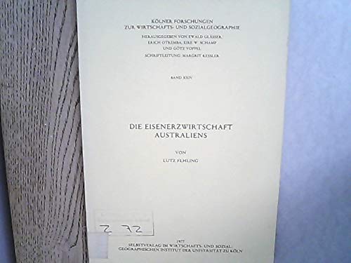 Beispielbild fr Die Eisenerzwirtschaft Australiens (Ko lner Forschungen zur Wirtschafts- und Sozialgeographie) (German Edition) zum Verkauf von dsmbooks