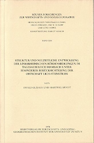 Struktur und neuzeitliche Entwicklung der linksrheinischen BoÌˆrdensiedlungen im Tagebaubereich Hambach unter besonderer BeruÌˆcksichtigung der ... und Sozialgeographie) (German Edition) (9783921790038) by GlaÌˆsser, Ewald