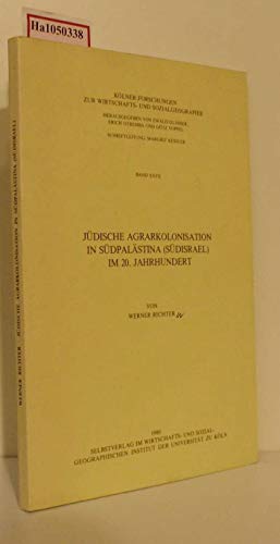 9783921790052: Jüdische Agrarkolonisation in Südpalästina (Südisrael) im 20. Jahrhundert: Phasen und Probleme der Erschliessung eines Pionierraumes im Bereich ... und Sozialgeographie) (German Edition)