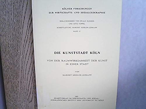 Beispielbild fr Die Kunststadt Kln Von der Raumwirksamkeit der Kunst in einer Stadt zum Verkauf von Buchpark