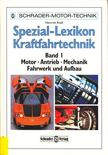 9783921796115: Spezial-Lexikon Kraftfahrtechnik, Bd.1, Motor, Antrieb, Mechanik, Fahrwerk und Aufbau