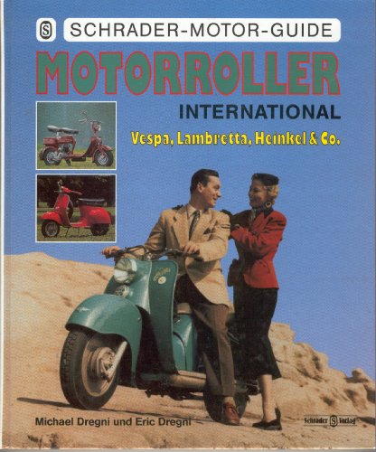 Motorroller international : Vespa, Lambretta, Heinkel & Co.