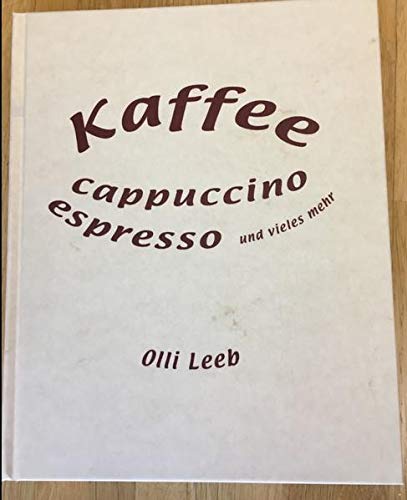 Beispielbild fr Kaffee, Cappuccino, Espresso und vieles mehr zum Verkauf von medimops