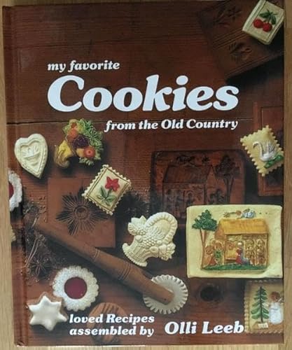 Stock image for My Favorite Cookies from the Old Country : Loved Recipes Assembled by . . . for sale by Better World Books