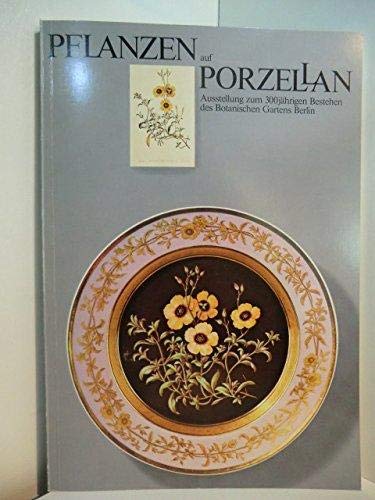 9783921800133: Pflanzen auf Porzellan. Katalog, Ausstellung zum 500jhrigen Bestehen des Botanischen Gartens Berlin
