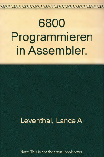 Imagen de archivo de 6800 Programmieren in Assembler. a la venta por ralfs-buecherkiste