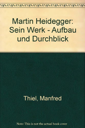 Imagen de archivo de Martin Heidegger: Sein Werk, Aufbau u. Durchblick (German Edition) a la venta por dsmbooks