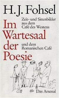 9783921810316: Im Wartesaal der Poesie: Else Lasker-Schüler, Benn und andere : Zeit- und Sittenbilder aus dem Café des Westens und dem Romanischen Café (German Edition)