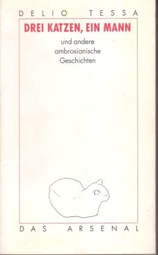Stock image for Drei Katzen, ein Mann und andere ambrosianische Geschichten. Aus dem Italienischen bersetzt und mit einem Nachwort von Lieselotte Kittenberger for sale by Hylaila - Online-Antiquariat