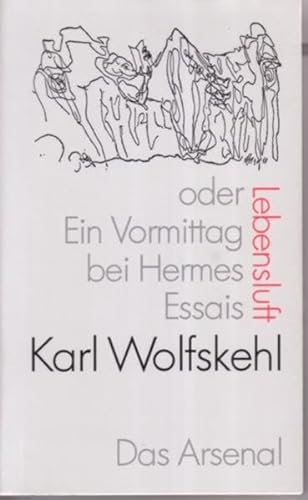 Lebensluft: oder Ein Vormittag bei Hermes. Essais aus den Jahren 1927-1936 (9783921810569) by Wolfskehl, Karl