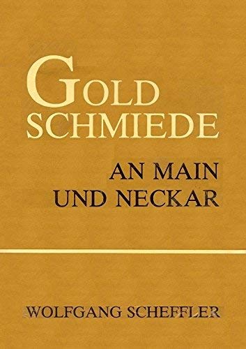 9783921811016: Goldschmiede an Main und Neckar: Daten, Werke, Zeichen : vorlufige Ermittlungen