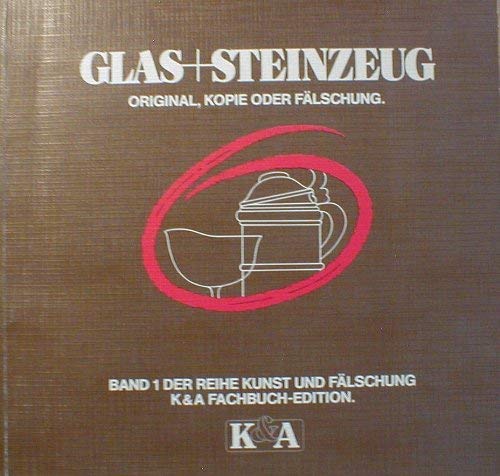 Stock image for Glas + Steinzeug: Original, Kopie oder Fa lschung (Band 1 der Reihe Kunst und Fa lschung) (German Edition) for sale by dsmbooks