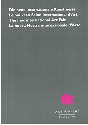 Art Frankfurt 21.-26.4.1989. Die neue internationale Kunstmesse. Kunst des 20. Jahrhunderts.