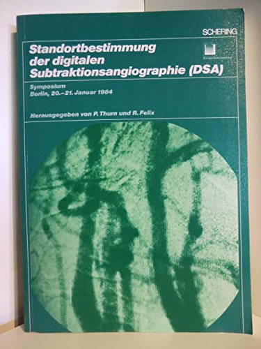 9783921817186: Standortbestimmung der digitalen Subtraktionsangiographie. Symposium Berlin, 20. - 21. Januar 1984