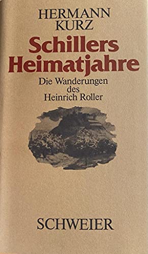 9783921829226: Schillers Heimatjahre: Die Wanderungen des Heinrich Roller. Roman (Livre en allemand)