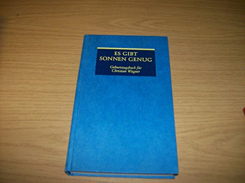 Beispielbild fr Es gibt Sonnen genug. Geburtstagsbuch fr Christian Wagner zum Verkauf von Eulennest Verlag e.K.