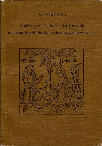 Studien zur Geschichte der Rhetorik und zum Begriff des Menschen in der Renaissance (Gratia) (German Edition) (9783921834091) by Kristeller, Paul Oskar