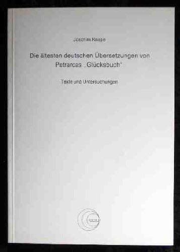 Imagen de archivo de Die ltesten deutschen bersetzungen von Petrarcas "Glcksbuch" : Texte u. Unters. a la venta por medimops