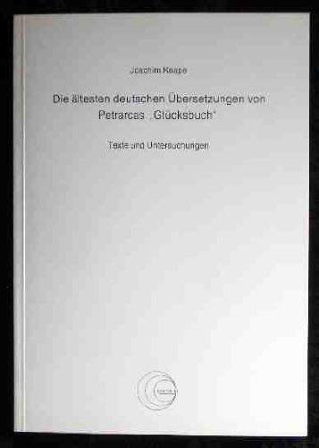 9783921834152: Die altesten deutschen Ubersetzungen von Petrarcas " Glucksbuch " : Texte und Untersuchungen (Gratia)