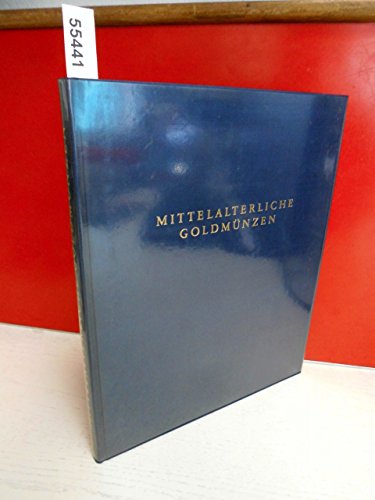 Beispielbild fr Mittelalterliche Goldmnzen in der Mnzsammlung der Deutschen Bundesbank. Dt. Bundesbank Frankfurt am Main zum Verkauf von Bernhard Kiewel Rare Books