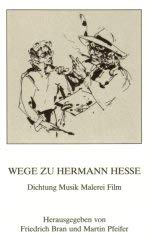 Beispielbild fr Wege zu Hermann Hesse. Dichtung, Musik, Malerei, Filme, Bd 5 zum Verkauf von medimops