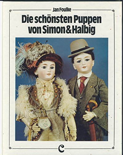 Beispielbild fr Die schnsten Puppen von Simon & Halbig: bersicht ber die Produktion zum Verkauf von medimops