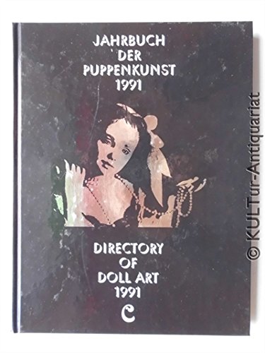 Stock image for Jahrbuch Der Puppenkunst 1991 (Directory of Doll Art 1991) for sale by Blindpig Books