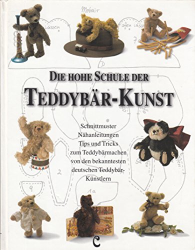 Beispielbild fr Die hohe Schule der Teddybr-Kunst: Schnittmuster, Nhanleitungen, Tips und Tricks zum Teddybrmachen von den bekanntesten deutschen Teddybr-Knstlern Cieslik, Jrgen and Cieslik, Marianne zum Verkauf von BUCHSERVICE / ANTIQUARIAT Lars Lutzer