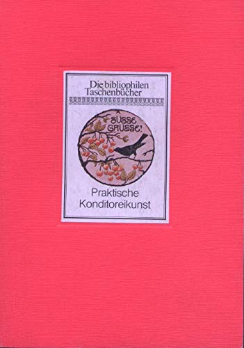 Stock image for Die bibliophilen Taschenbcher: Praktische Konditoreikunst for sale by medimops