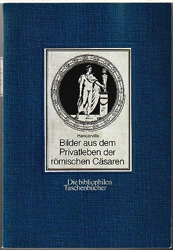 Imagen de archivo de DENKMLER DES GEHEIMKULTS DER RMISCHEN DAMEN - Fortsetzung der Bilder aus dem Privatleben der Rmischen Caesaren a la venta por FESTINA  LENTE  italiAntiquariaat