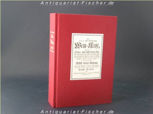 Beispielbild fr Der curieus- und offenhertzige Wein-Arzt / Nach einer Ausgabe von 1753 zum Verkauf von Versandantiquariat Felix Mcke