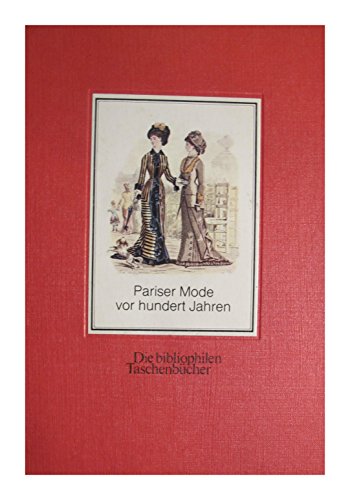 9783921846865: Pariser Mode vor hundert Jahren 52 Modebilder aus d. Moniteur de la mode , Jg. 1879. Die bibliophilen Taschenbuecher; 86