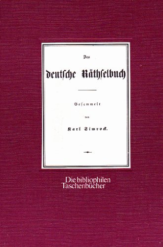 Imagen de archivo de Das deutsche Rthselbuch [Rtselbuch]. ges. von Karl Simrock / Die bibliophilen Taschenbcher ; 88 : Sammlung alte Kinderbcher a la venta por Versandantiquariat Schfer