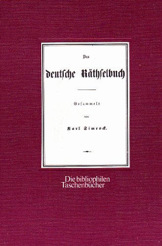 Das deutsche Räthselbuch [Rätselbuch]. ges. von , Die bibliophilen Taschenbücher , 88 : Sammlung ...