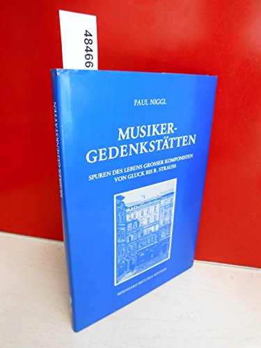 9783921847022: Musiker-Gedenksttten. Spuren des Lebens grosser Komponisten von Gluck bis R. Strauss