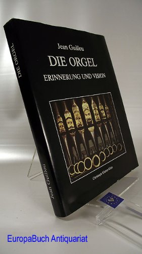 Beispielbild fr Die Orgel. Erinnerung und Vision Erinnerung und Zukunft zum Verkauf von Antiquariat Mander Quell