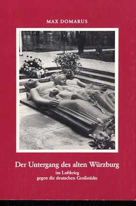 9783921863121: Der Untergang des alten Wurzburg im Luftkrieg gegen die deutschen Grosstadte (German Edition)