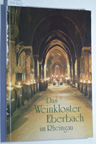 Stock image for Das Weinkloster Eberbach im Rheingau : e. Fhrer durch Geschichte, Klosterbaukunst u. Weinkultur for sale by Antiquariat Armebooks