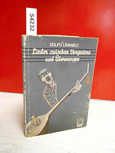 Beispielbild fr Lieder zwischen Vorgestern und bermorgen. Gecmisten Gelecege Trkler. Dt.-Trk zum Verkauf von medimops