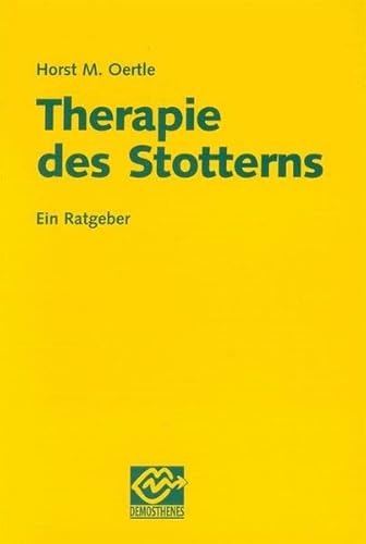 Therapie des Stotterns: Ein Ratgeber - Horst Oertle