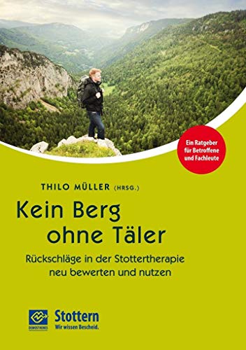 9783921897829: Kein Berg ohne Tler: Rckschlge in der Stottertherapie neu bewerten und nutzen