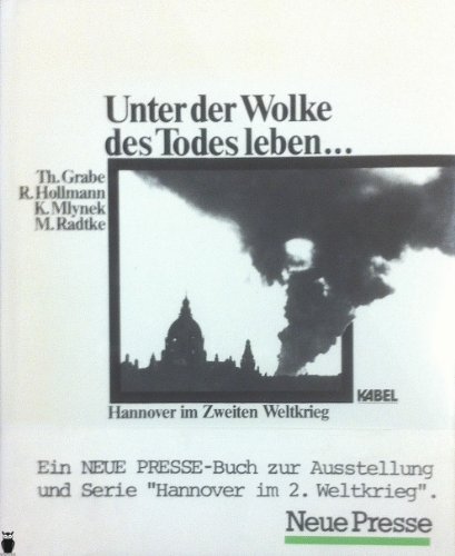 Beispielbild fr Unter der Wolke des Todes leben . Hannover im Zweiten Weltkrieg zum Verkauf von medimops