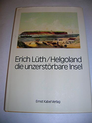 Beispielbild fr Helgoland, die unzerstrbare Insel zum Verkauf von medimops