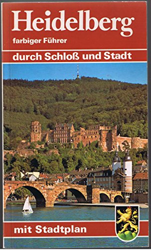 Heidelberg - farbiger Führer durch Schloss und Stadt mit Stadtplan - Kootz, Wolfgang
