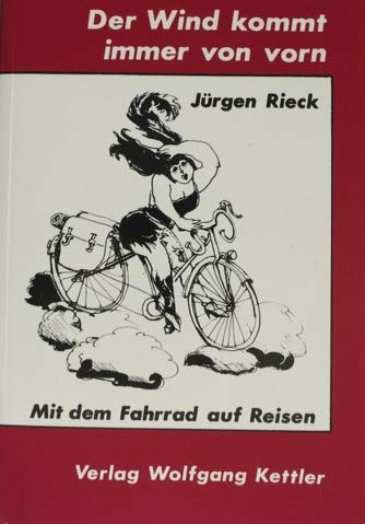 Beispielbild fr Der Wind kommt immer von vorn. Mit dem Fahrrad auf Reisen zum Verkauf von medimops