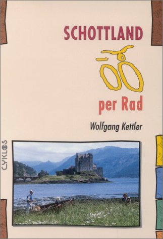 Schottland per Rad - Kettler, Wolfgang