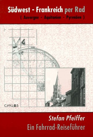 Beispielbild fr Sdwest- Frankreich per Rad. Auvergne - Aquitanien - Pyrenen zum Verkauf von medimops